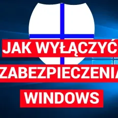 Jak wyłączyć antywirusa na Windows 10 i uniknąć problemów z instalacją