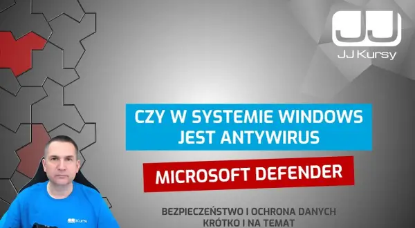 Jak sprawdzić czy mam antywirusa Windows 10 i uniknąć zagrożeń